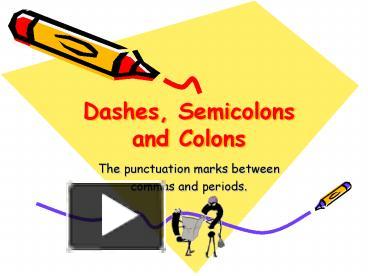 Ppt – Dashes, Semicolons And Colons Powerpoint Presentation 