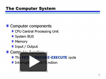 PPT – The Computer System PowerPoint Presentation | Free To View - Id ...