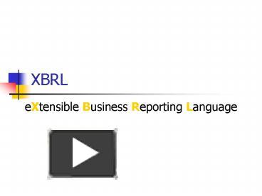 PPT – XBRL PowerPoint Presentation | Free To View - Id: 277d3b-N2ZlZ