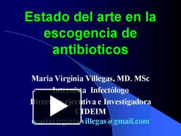 Ppt Estado Del Arte En La Escogencia De Antibioticos Powerpoint Presentation Free To View