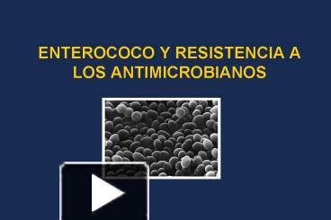 Ppt Enterococo Y Resistencia A Los Antimicrobianos Powerpoint