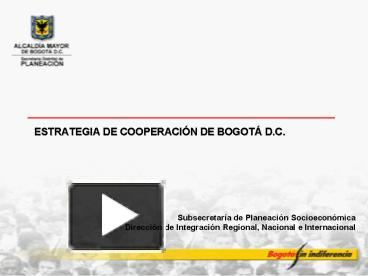 PPT – ESTRATEGIA DE COOPERACIN DE BOGOT D'C' PowerPoint Presentation ...