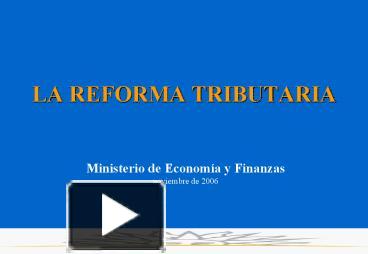 Ppt La Reforma Tributaria Powerpoint Presentation Free To View Id