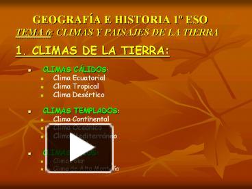 PPT – GEOGRAFA E HISTORIA 1 ESO TEMA 6: CLIMAS Y PAISAJES DE LA TIERRA ...