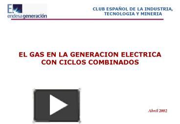 Ppt El Gas En La Generacion Electrica Con Ciclos Combinados