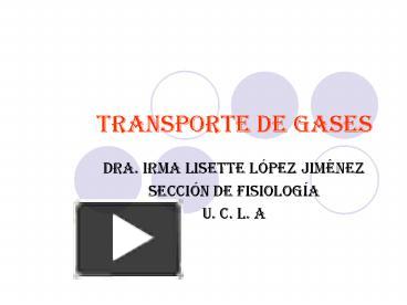 Ppt Transporte De Gases Powerpoint Presentation Free To View Id