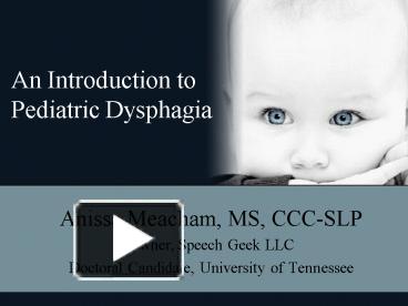 PPT – An Introduction To Pediatric Dysphagia PowerPoint Presentation ...