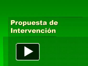 PPT – Propuesta De Intervenci PowerPoint Presentation | Free To View ...