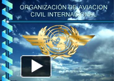 PPT – ORGANIZACIN DE AVIACION CIVIL INTERNACIONAL PowerPoint ...