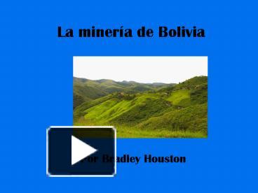 PPT – La Minera De Bolivia PowerPoint Presentation | Free To View - Id ...