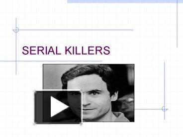 PPT SERIAL KILLERS PowerPoint presentation free to view id: 29686