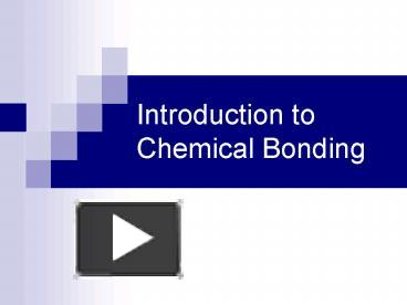 PPT – Introduction To Chemical Bonding PowerPoint Presentation | Free ...