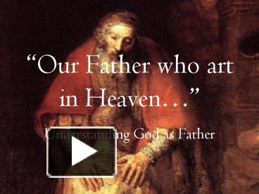 PPT - Our Father, who art in heaven, PowerPoint Presentation, free download  - ID:6665295