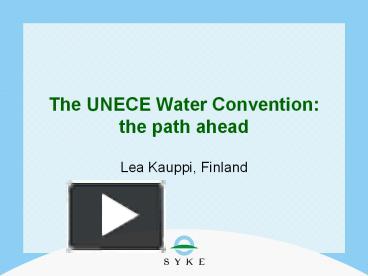 PPT – The UNECE Water Convention: The Path Ahead PowerPoint ...