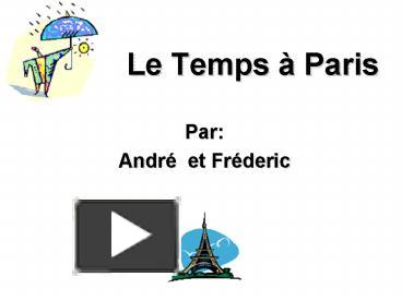 Ppt Le Temps Paris Powerpoint Presentation Free To View Id