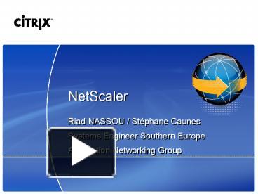 PPT – NetScaler PowerPoint Presentation | Free To View - Id: 29b4bb-N2Y2N