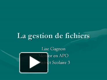 PPT – La Gestion De Fichiers PowerPoint Presentation | Free To View ...