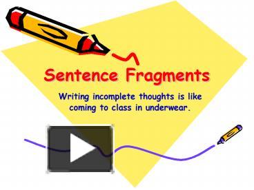 PPT – Sentence Fragments PowerPoint Presentation | Free To View - Id ...