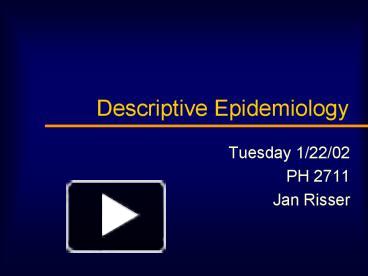 PPT – Descriptive Epidemiology PowerPoint Presentation | Free To View ...