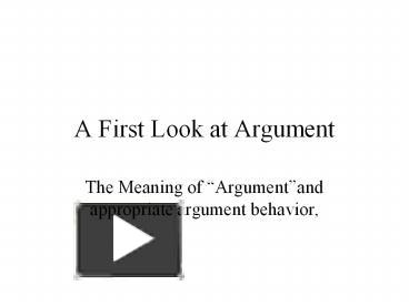 PPT – A First Look At Argument. The Meaning Of 'Argument'an PowerPoint ...