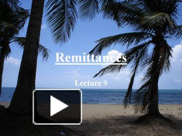 PPT – Remittances PowerPoint Presentation | Free To View - Id: 2a9b2-ZTgyN