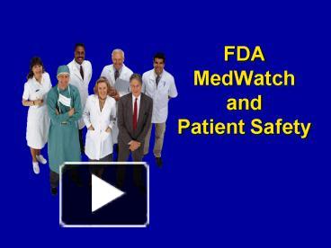 PPT – FDA MedWatch And Patient Safety PowerPoint Presentation | Free To ...