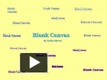 PPT Blank Canvas PowerPoint presentation free to view id