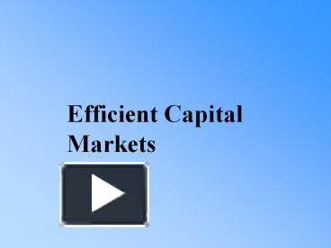 PPT – Efficient Capital Markets PowerPoint Presentation | Free To ...