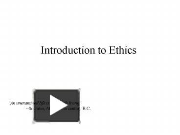 PPT – Introduction To Ethics PowerPoint Presentation | Free To View ...