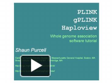 PPT – PLINK GPLINK Haploview Whole Genome Association Software Tutorial ...