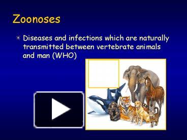 PPT – Zoonoses PowerPoint presentation | free to view - id: 31147-NDE1M