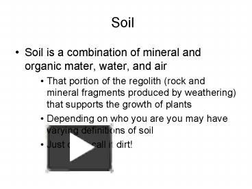 PPT – Soil PowerPoint Presentation | Free To View - Id: 3149a-ZGI0O