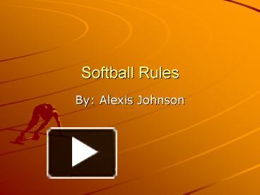 PPT – Softball Rules PowerPoint Presentation | Free To View - Id: 329bb ...