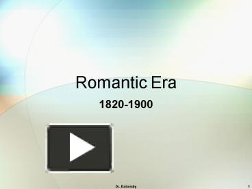 PPT – Romantic Era PowerPoint Presentation | Free To View - Id: 34312-ODdiM