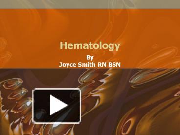 PPT – Hematology PowerPoint Presentation | Free To View - Id: 35ecf-NjdkZ