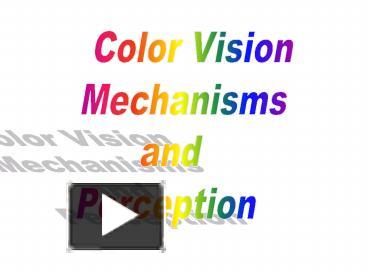 PPT – Color Vision PowerPoint Presentation | Free To View - Id: 3659a-ZGJjY