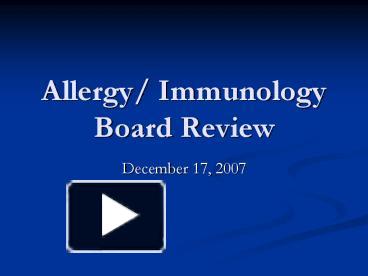 Ppt Allergy Immunology Board Review Powerpoint Presentation Free To