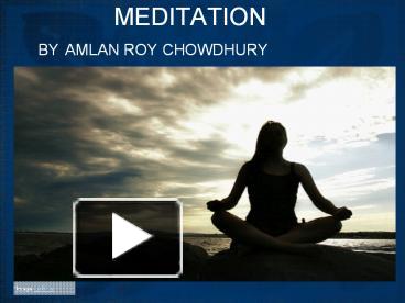 PPT – MEDITATION PowerPoint Presentation | Free To View - Id: 381061-ZWI4M