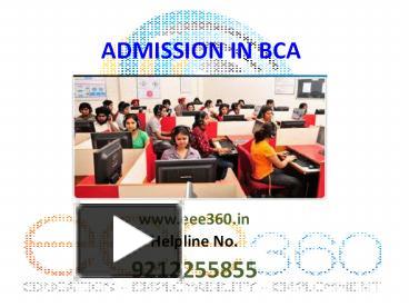 Ppt Admission In Bachelor In Computer Application Bca Powerpoint