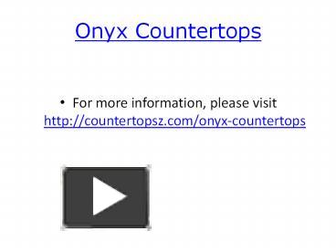 PPT Onyx Countertops PowerPoint Presentation Free To View Id