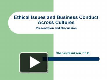 PPT – Ethical Issues And Business Conduct Across Cultures Presentation ...