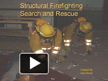 PPT – Structural Firefighting Search And Rescue PowerPoint Presentation ...