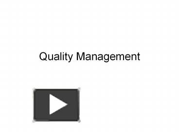 PPT – Quality Management PowerPoint Presentation | Free To View - Id ...