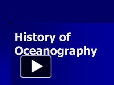 PPT – History Of Oceanography PowerPoint Presentation | Free To View ...