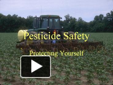 PPT – Pesticide Safety PowerPoint Presentation | Free To View - Id ...