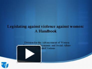 PPT – Legislating Against Violence Against Women: A Handbook PowerPoint ...