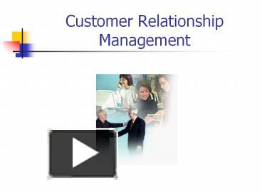 PPT – Customer Relationship Management What Is CRM? Customer PowerPoint ...