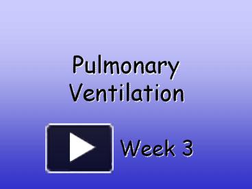 PPT – Pulmonary Ventilation PowerPoint Presentation | Free To View - Id ...