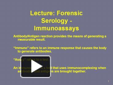 PPT – Lecture: Forensic Serology - Immunoassays Antibody/Antigen ...