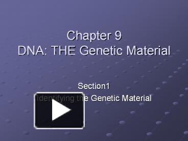 PPT Chapter 9 DNA THE Genetic Material PowerPoint Presentation